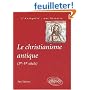 Le christianisme antique (Ier-V�me si�cle)