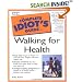 Complete Idiot's Guide to Walking for Health
