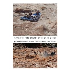 Rafting the "BIG DROPS" of the Grand Canyon