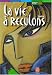 La Vie � reculons