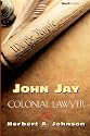 John Jay: Colonial Lawyer