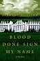 Blood Done Sign My Name: A True Story Blood Done Sign My Name: A True Story