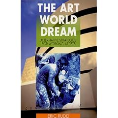The Art World Dream: Alternative Strategies for Working Artists