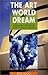 The Art World Dream: Alternative Strategies for Working Artists