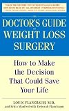 The Doctors Guide to Weight Loss Surgery: How to Make the Decision That Could Save Your Life