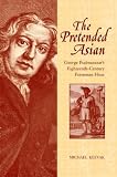 The Pretended Asian: George Psalmanazar's Eighteenth-Century Formosan Hoax