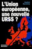 L'Union europ�enne, une nouvelle URSS ?