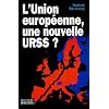 L'Union europ�enne, une nouvelle URSS ?