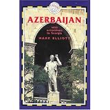 Azerbaijan, 3rd: With Excursions to Georgia (Azerbaijan (with Excursions to Georgia))