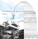 The Details of Modern Architecture: v. 1