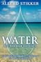 WATER: The Blood of the Earth - Exploring Sustainable Water Management for the New Millennium