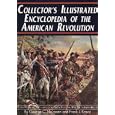 Collectors Illustrated Encyclopedia of the American Revolution by George C. Neumann