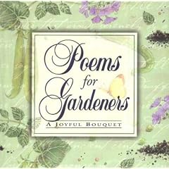 Poems for Gardeners: A Joyful Bouquet (Poetry)