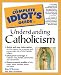 Books : Complete Idiot's Guide to Understanding Catholicism