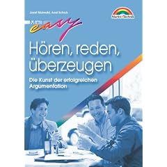 H�ren, reden, �berzeugen . Die Kunst der erfolgreichen Argumentation