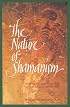 The Nature of Shamanism: Substance and Function of a Religious Metaphor