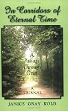 In Corridors of Eternal Time: A Passage Through Grief: A Journal