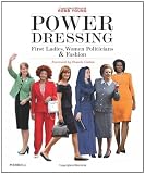 Power Dressing: First Ladies, Women Politicians and Fashion