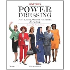Power Dressing: First Ladies, Women Politicians and Fashion