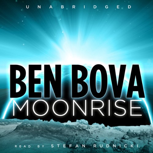 Moonrise (The Grand Tour #5) [AUDIBLE RIP] - Ben Bova