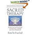 Sacred Therapy: Jewish Spiritual Teachings on Emotional Healing and Inner Wholeness by Estelle Frankel