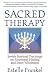 Sacred Therapy: Jewish Spiritual Teachings on Emotional Healing and Inner Wholeness