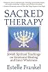 Sacred Therapy: Jewish Spiritual Teachings on Emotional Healing and Inner Wholeness
