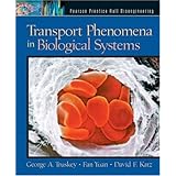 transport phenomena in biological systems pearson prentice hall bioengineering