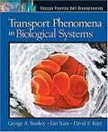 Transport Phenomena in Biological Systems (Pearson Prentice Hall Bioengineering)