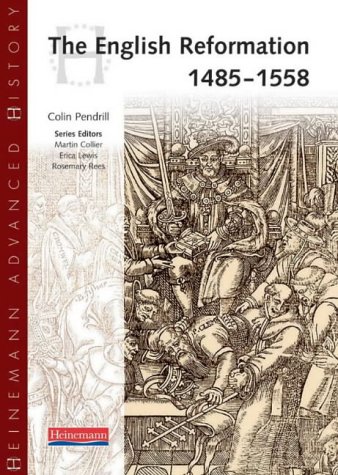 The English Reformation, 1485-1558 (Heinemann Advanced History)