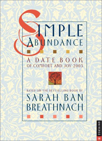 Simple Abundance 2003 Engagement Calendar: A Date Book of Comfort and Joy