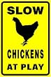 SLOW - Chickens At Play Sign