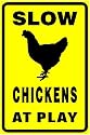 SLOW - Chickens At Play Sign