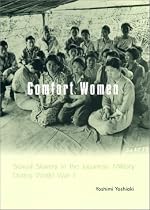 Comfort Women: Sexual Slavery in the Japanese Military During World War II (Asia Perspectives: History, Society & Culture)