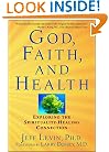 God, Faith, and Health: Exploring the Spirituality-Healing Connection
