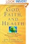 God, Faith, and Health: Exploring the Spirituality-Healing Connection