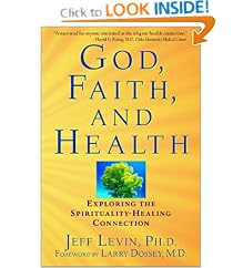 God, Faith, and Health: Exploring the Spirituality-Healing Connection