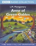 Anne of Green Gables: BBC Radio 4 Full-cast Dramatisation (BBC Radio Collection)