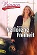 Bianca - Wege zum Gl�ck: Verlorene Freiheit