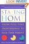 Staying Home: From Full-Time Professional to Full-Time Parent
