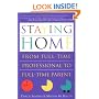 Staying Home: From Full-Time Professional to Full-Time Parent