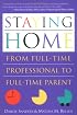 Staying Home: From Full-Time Professional to Full-Time Parent