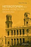 Heterotopien als R�ume �sthetischer Erfahrung