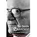 The Gentle Anarchist: A Life of George Woodcock