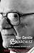 The Gentle Anarchist: A Life of George Woodcock