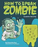 How to Speak Zombie: A Guide for the Living