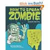 How to Speak Zombie: A Guide for the Living