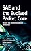 SAE and the Evolved Packet Core: Driving the Mobile Broadband Revolution