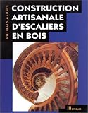 Construction artisanale d escaliers en bois
