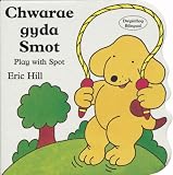 Chwarae Gyda Smot/Play with Spot (Llyfr Bwrdd Bach Smot) (Llyfr Bwrdd Bach Smot)